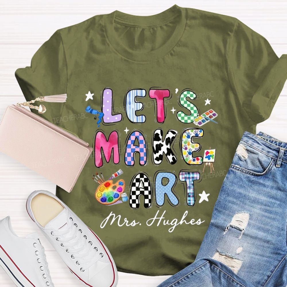 Personalized Let's Make Art Teacher T-Shirt
