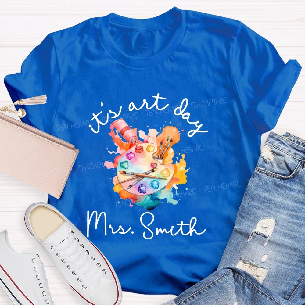 Personalized Name It'S Art Day Art Teacher T-Shirt
