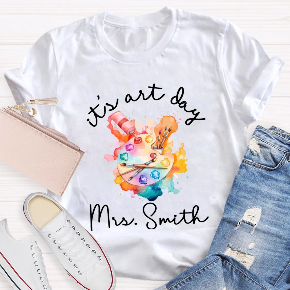 Personalized Name It'S Art Day Art Teacher T-Shirt