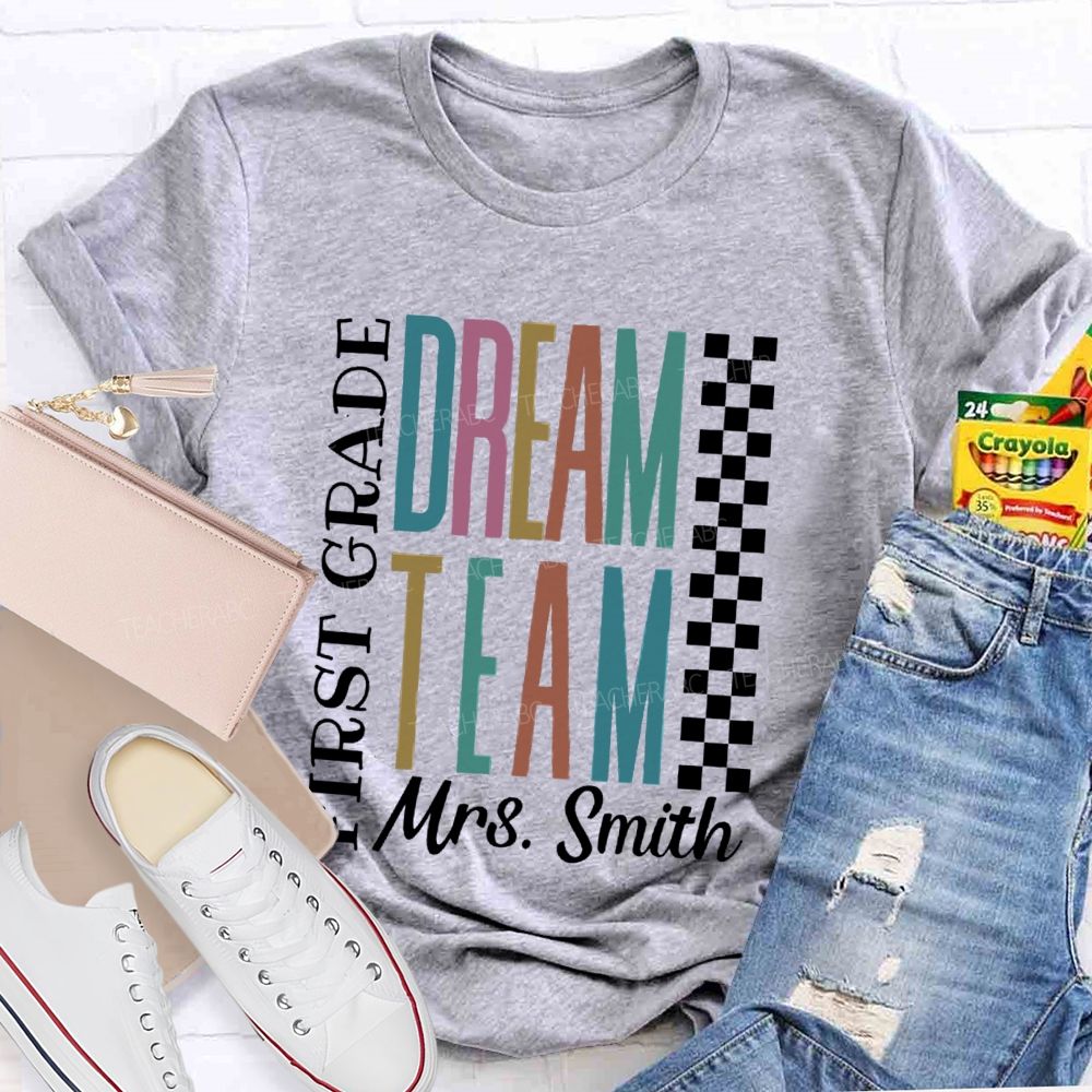 Personalized Grade And Name Dream Team Back To School Teacher T-Shirt