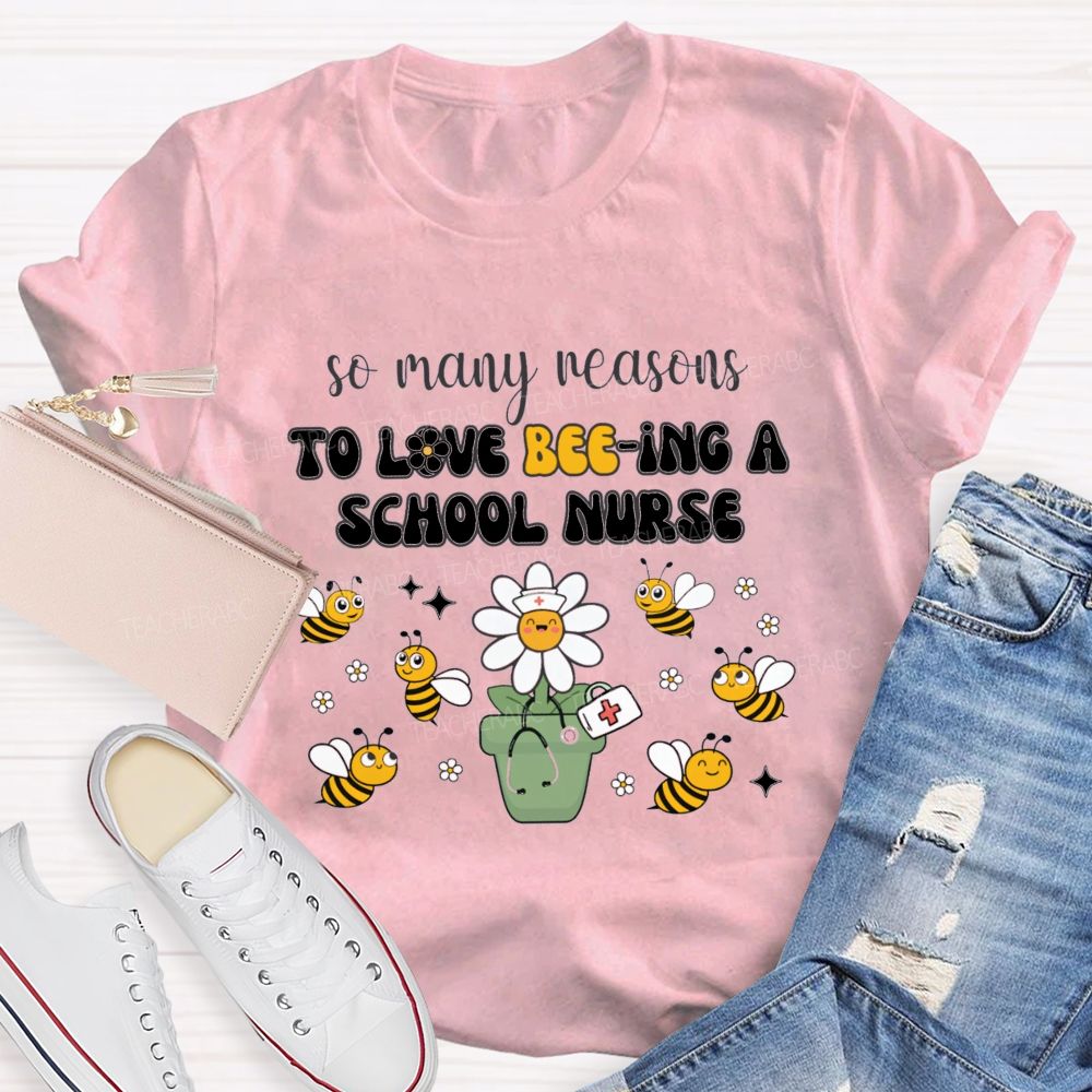 So Many Reasons To Love Being A School Nurse Teacher T-Shirt