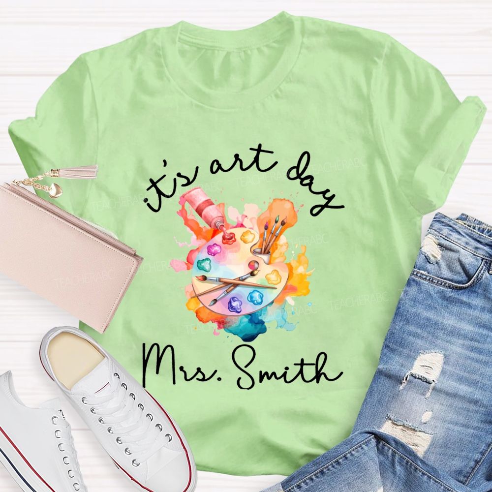 Personalized Name It'S Art Day Art Teacher T-Shirt