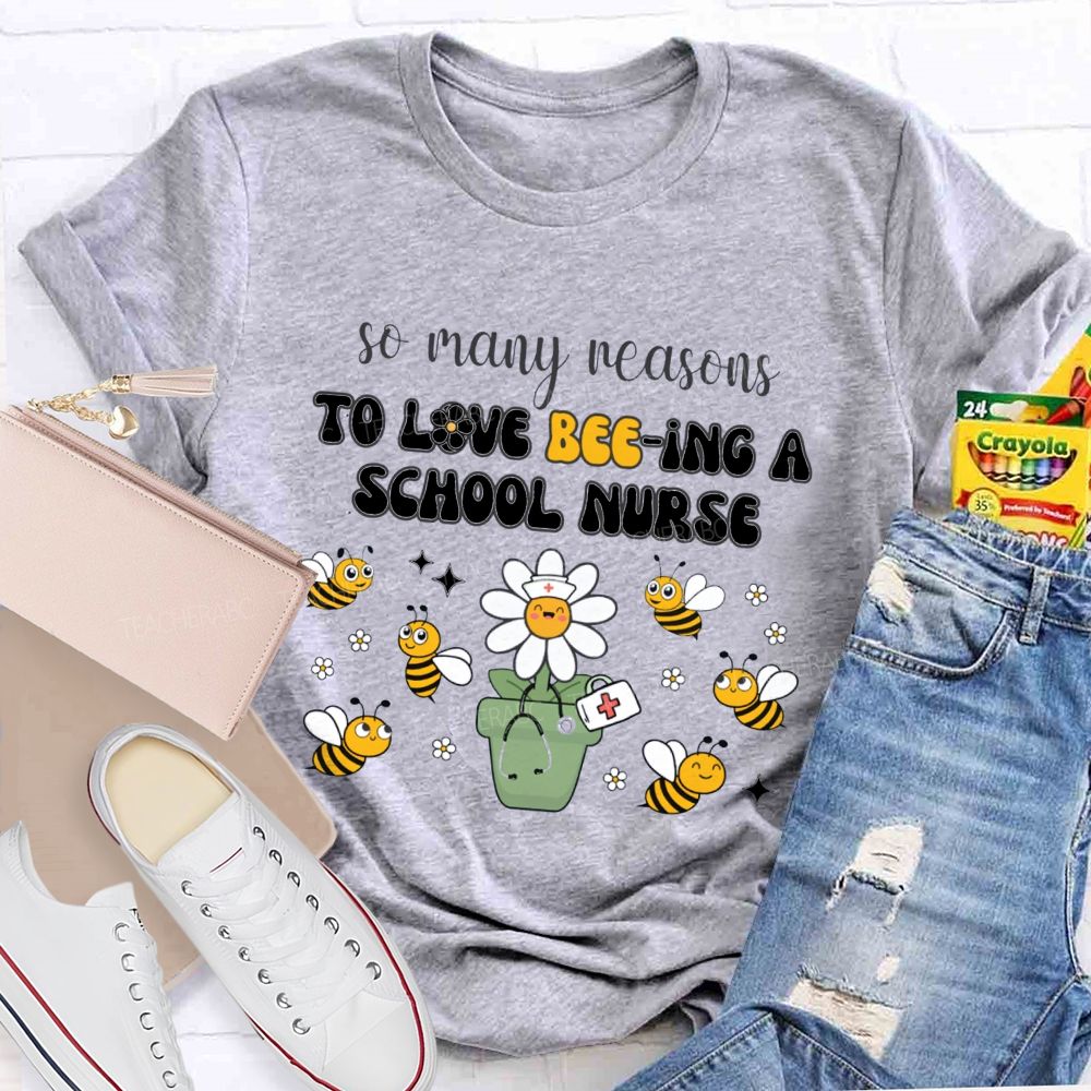So Many Reasons To Love Being A School Nurse Teacher T-Shirt