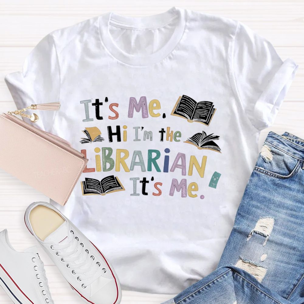 It's Me Hi I'm The Librarian It's Me Teacher T-Shirt