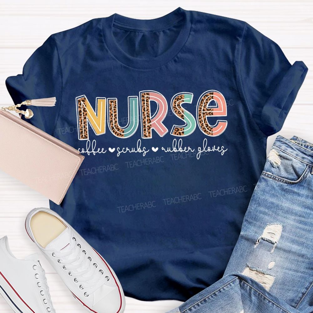 Nurse Coffee Scrubs Rubber Gloves T-shirt