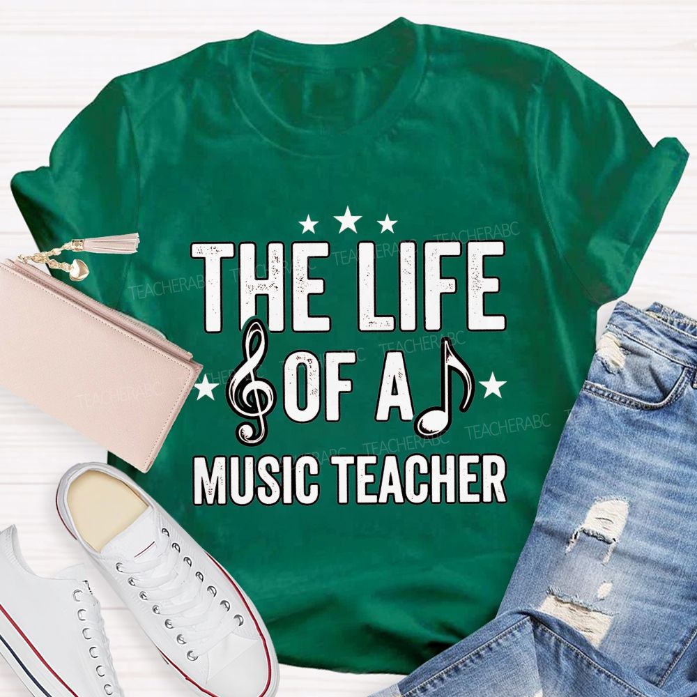 The Life Of A Music Teacher T-shirt