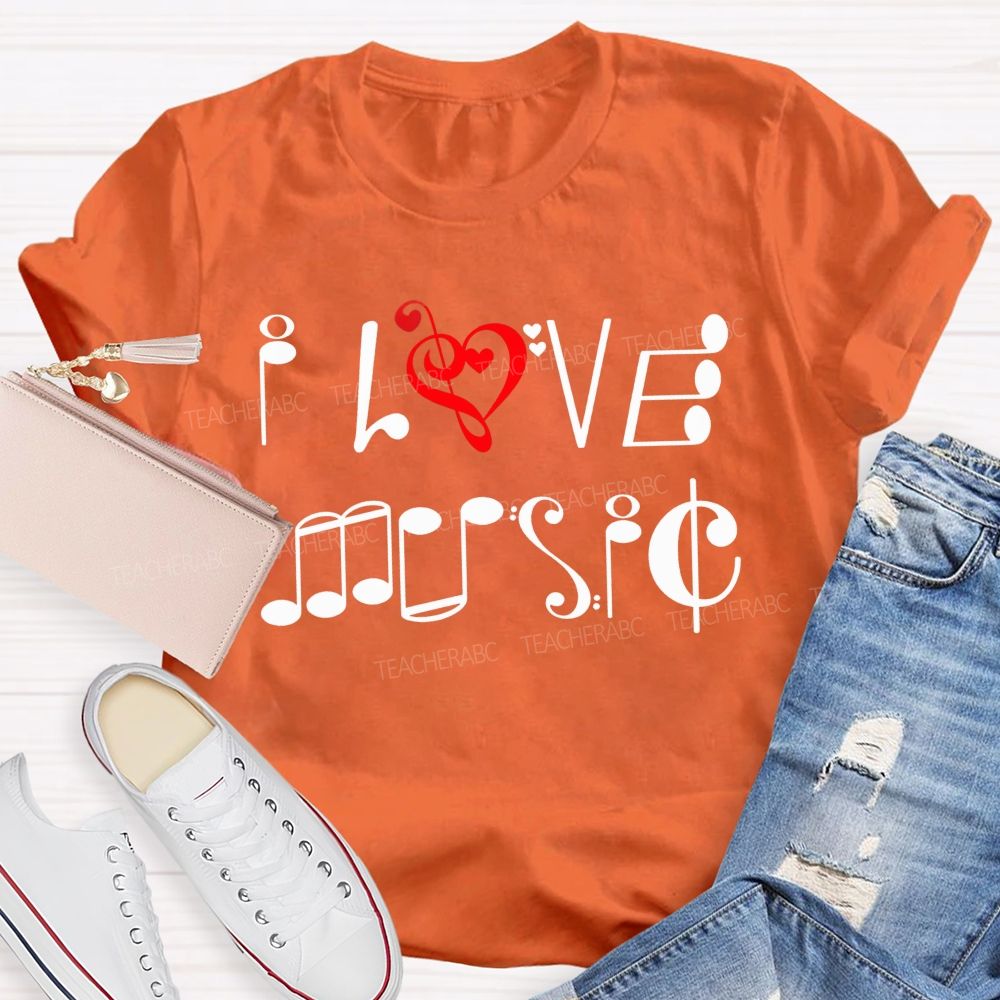 I Love Music Musical Notes Typography Music Teacher T-shirt
