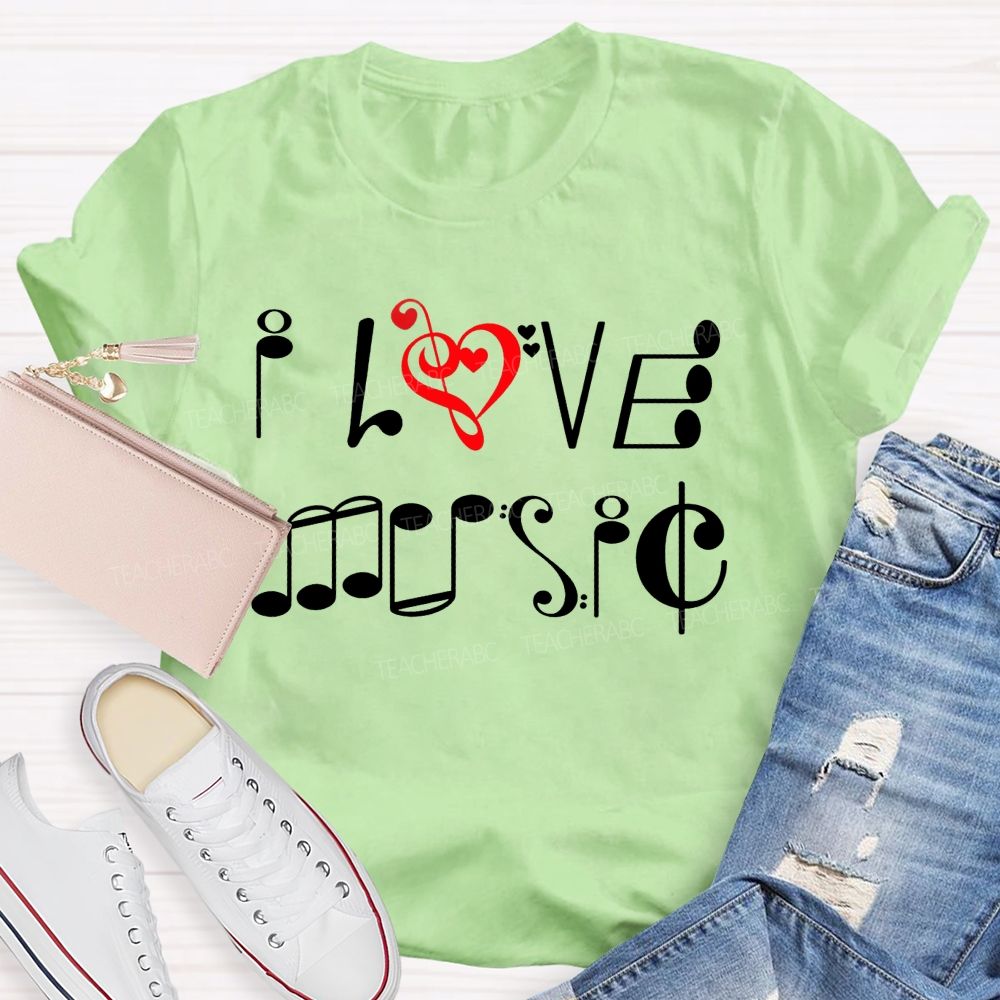 I Love Music Musical Notes Typography Music Teacher T-shirt