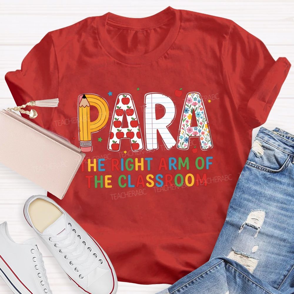 Para The Right Arm Of The Classroom Teacher T-Shirt