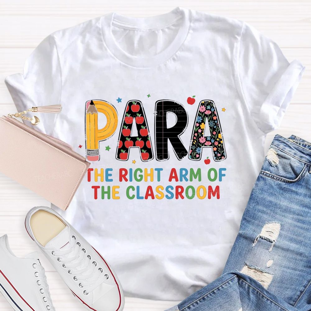 Para The Right Arm Of The Classroom Teacher T-Shirt