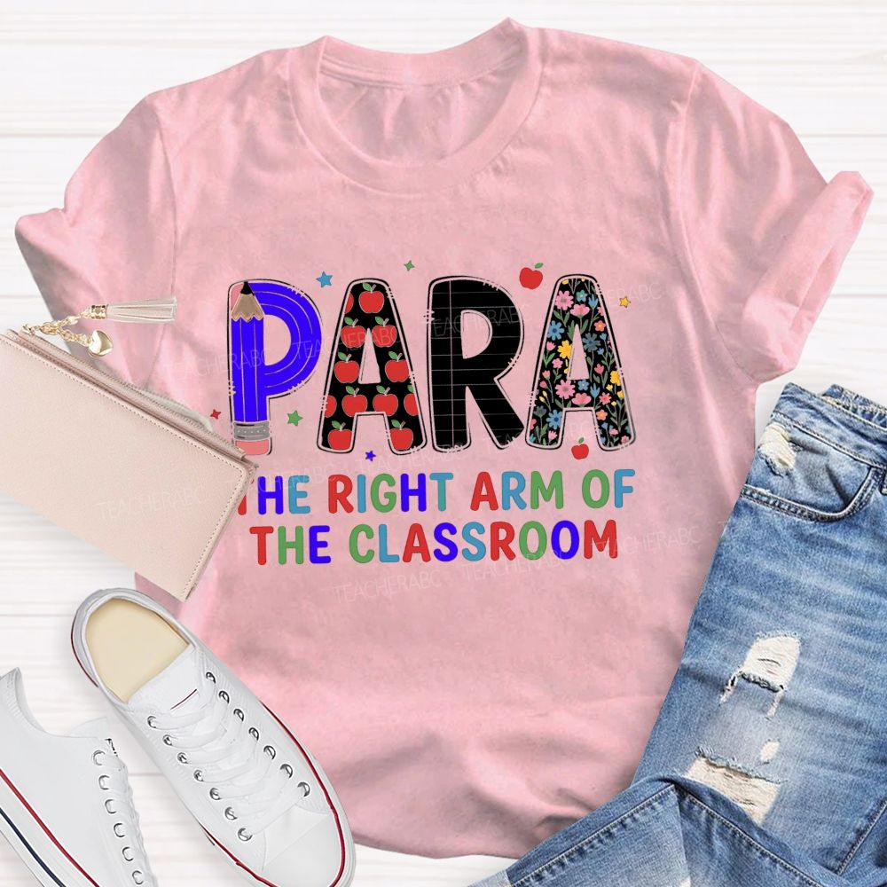 Para The Right Arm Of The Classroom Teacher T-Shirt