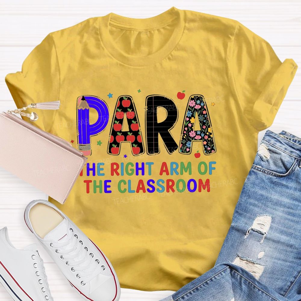 Para The Right Arm Of The Classroom Teacher T-Shirt