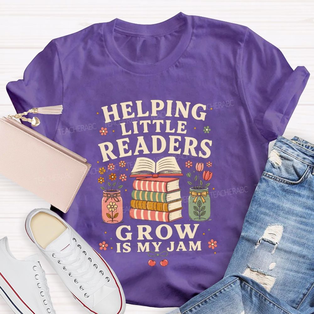 Helping Little Readers Grow Is My Jam Teacher T-shirt