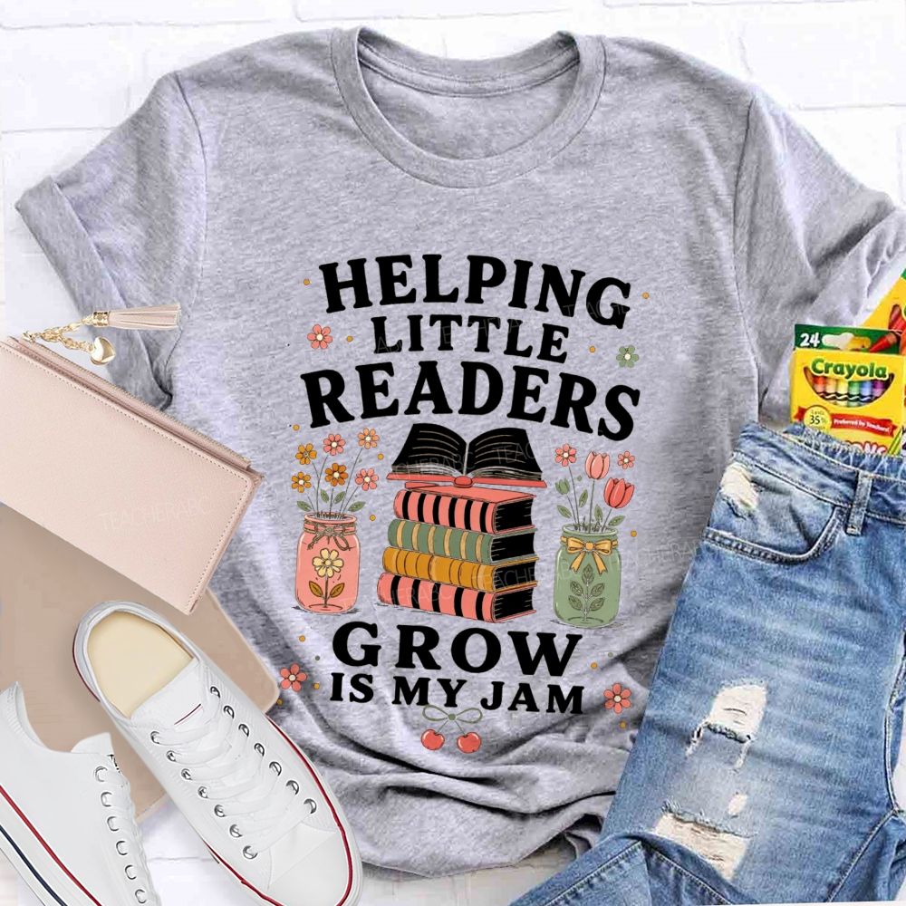 Helping Little Readers Grow Is My Jam Teacher T-shirt