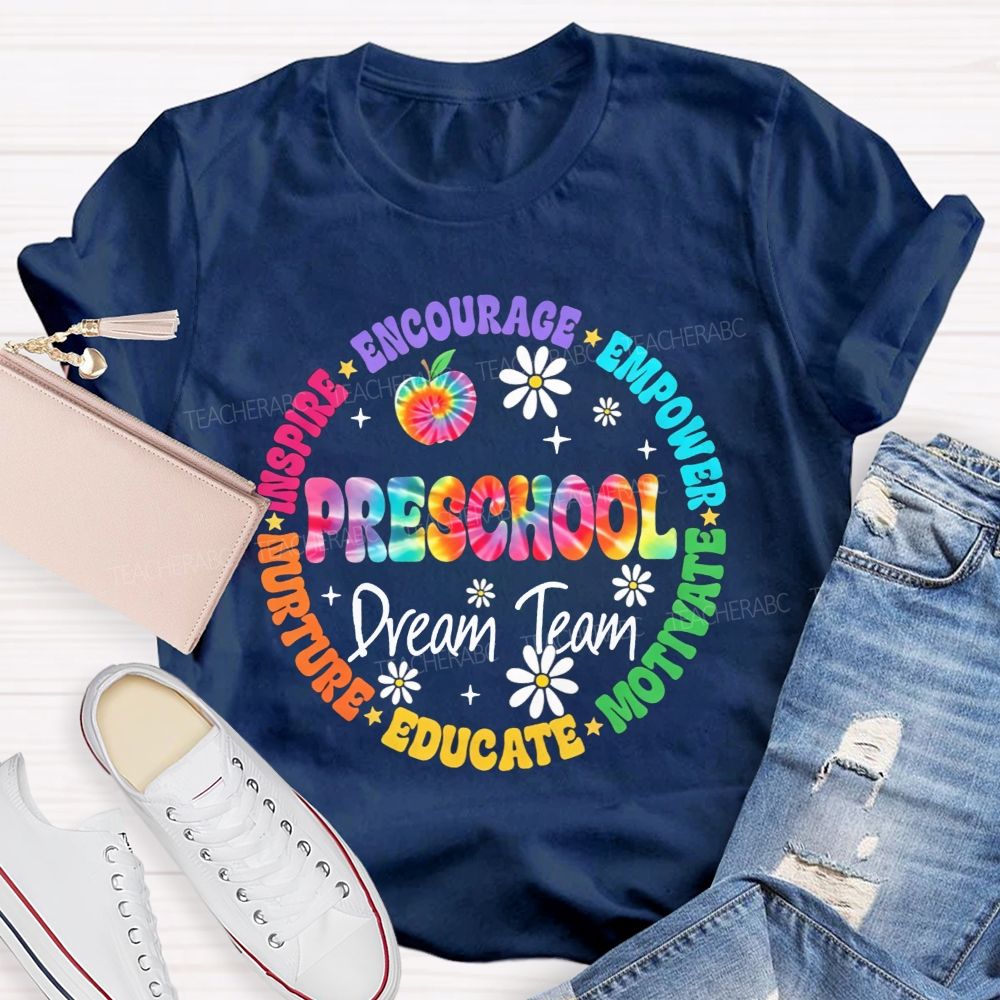 Personalized Grade Preschool Dream Team Inspire Encourage Empower Motivate Educate Nurture Teacher T-shirt
