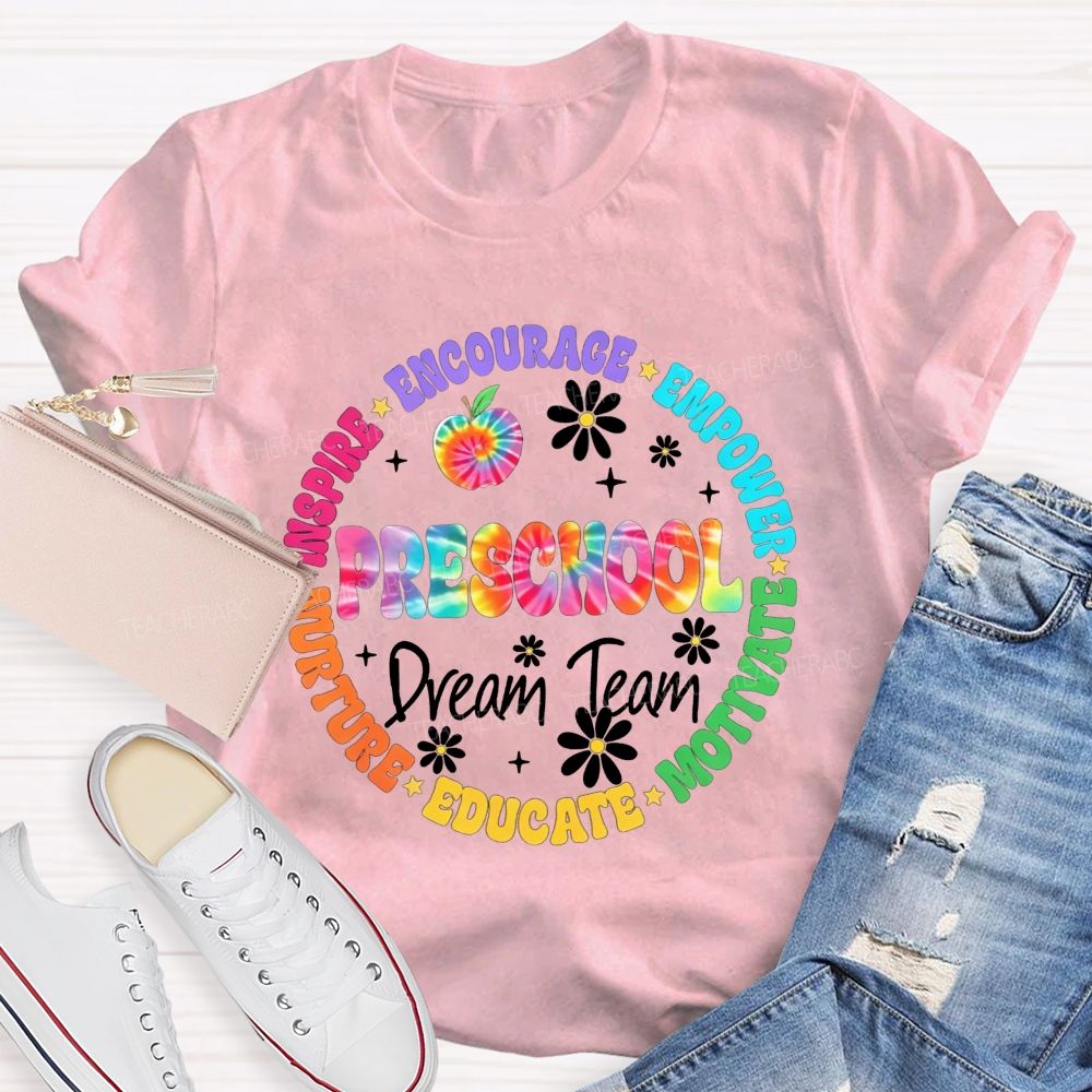 Personalized Grade Preschool Dream Team Inspire Encourage Empower Motivate Educate Nurture Teacher T-shirt