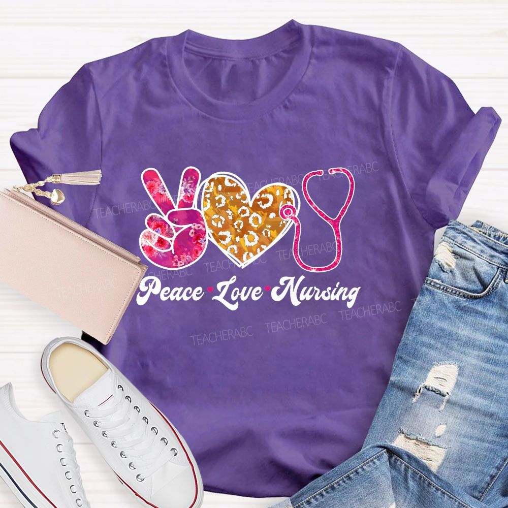 Peace Love Nursing Teacher T-shirt