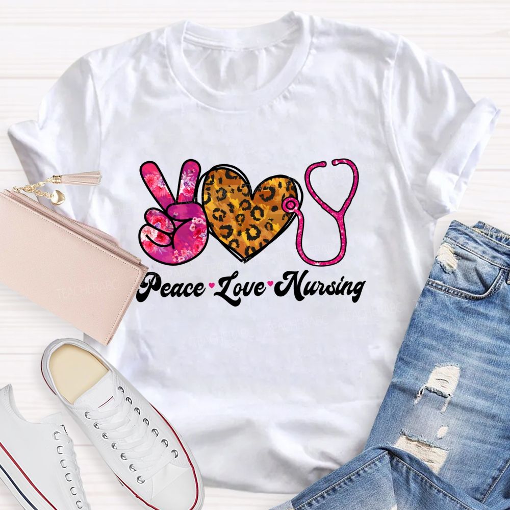 Peace Love Nursing Teacher T-shirt