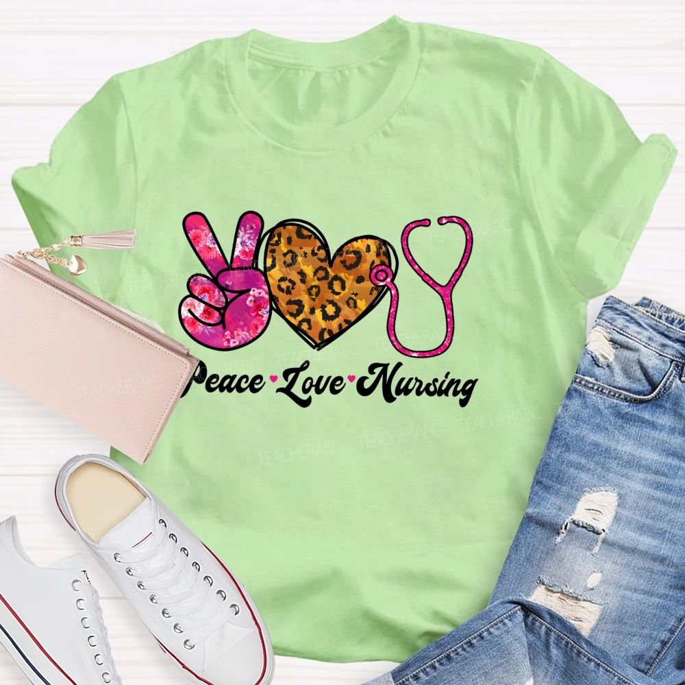 Peace Love Nursing Teacher T-shirt