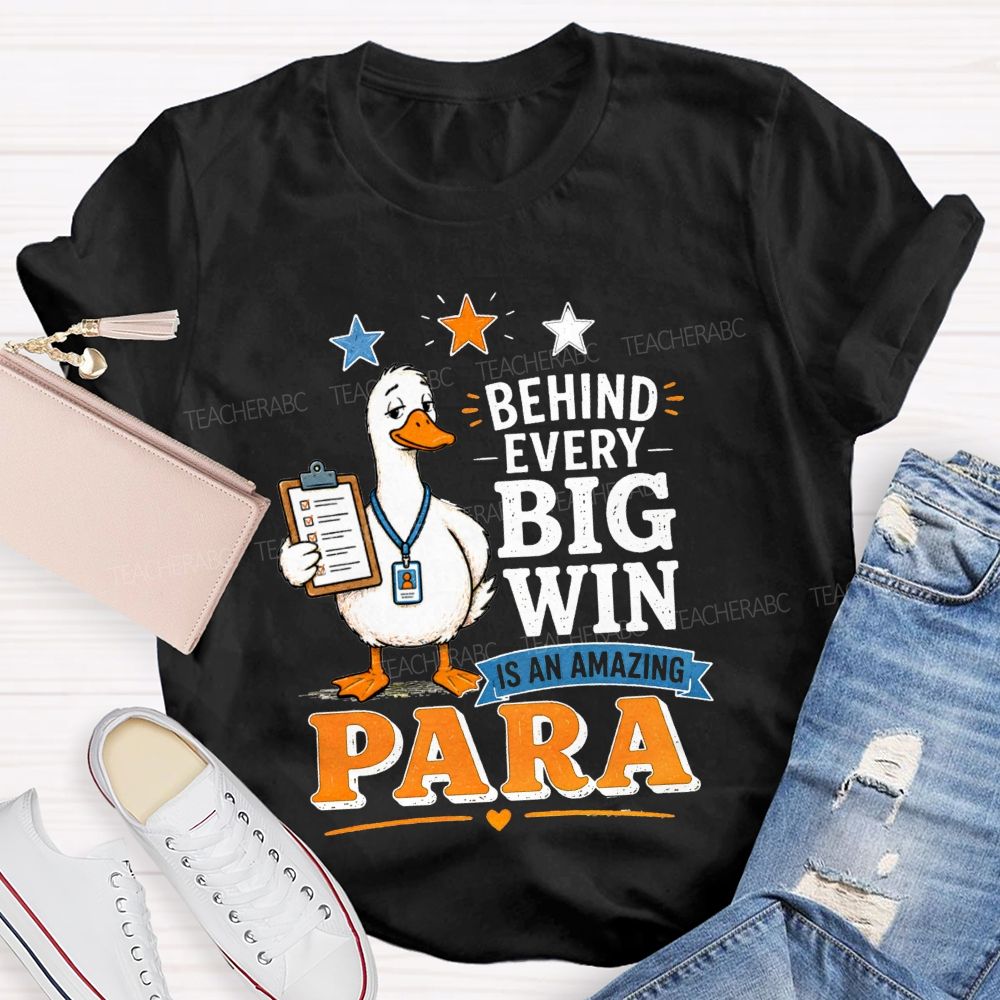 Behind Every Big Win Is An Amazing Para Teacher T-shirt