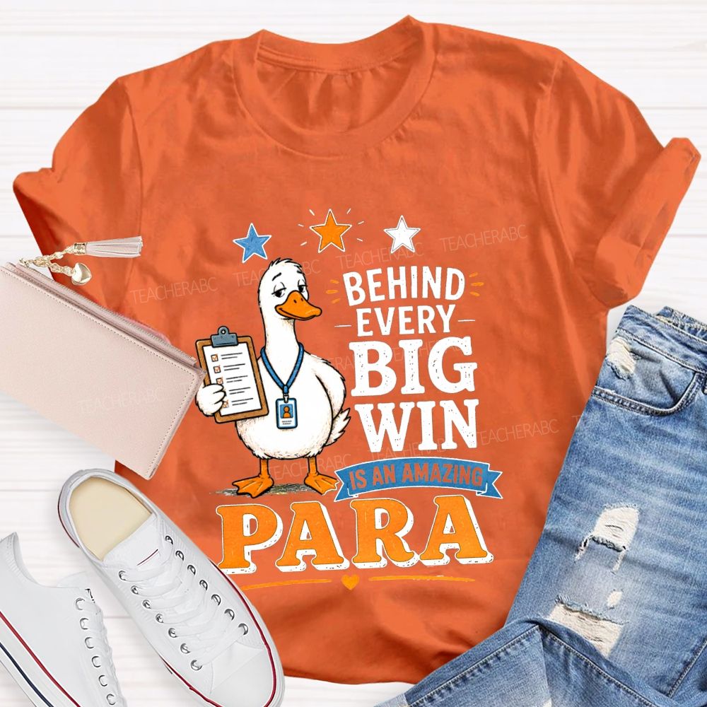 Behind Every Big Win Is An Amazing Para Teacher T-shirt