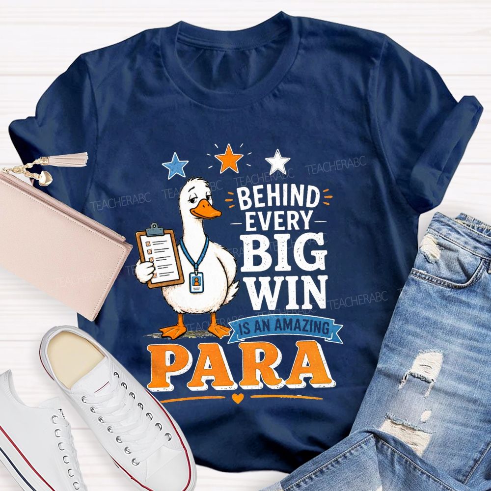 Behind Every Big Win Is An Amazing Para Teacher T-shirt