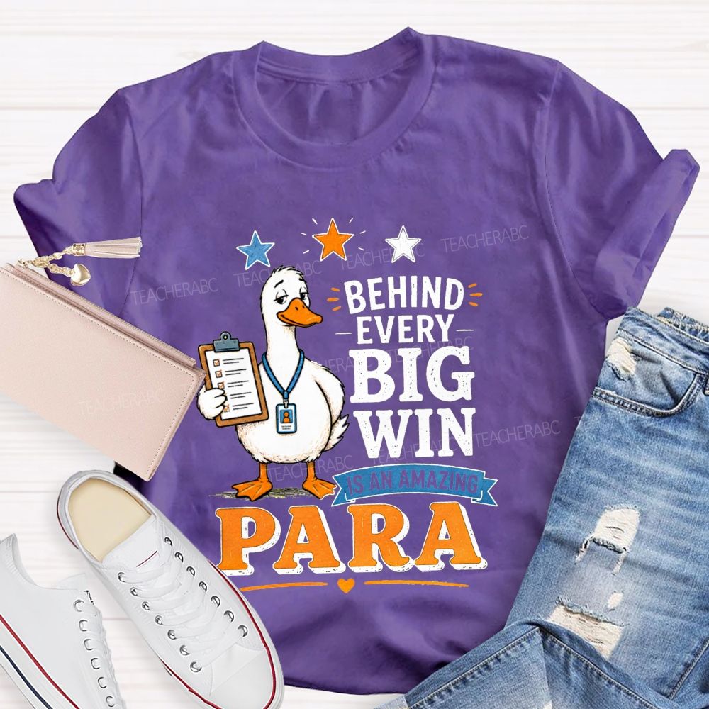 Behind Every Big Win Is An Amazing Para Teacher T-shirt