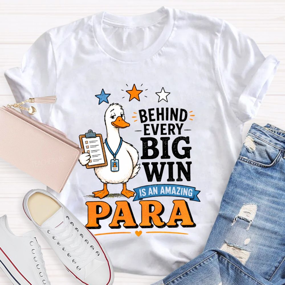 Behind Every Big Win Is An Amazing Para Teacher T-shirt
