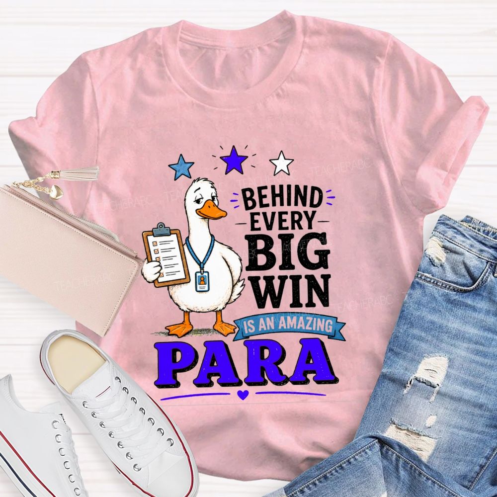 Behind Every Big Win Is An Amazing Para Teacher T-shirt