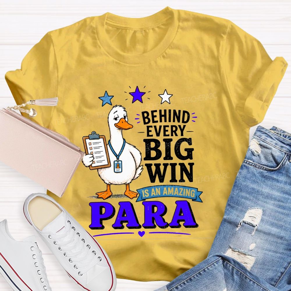 Behind Every Big Win Is An Amazing Para Teacher T-shirt