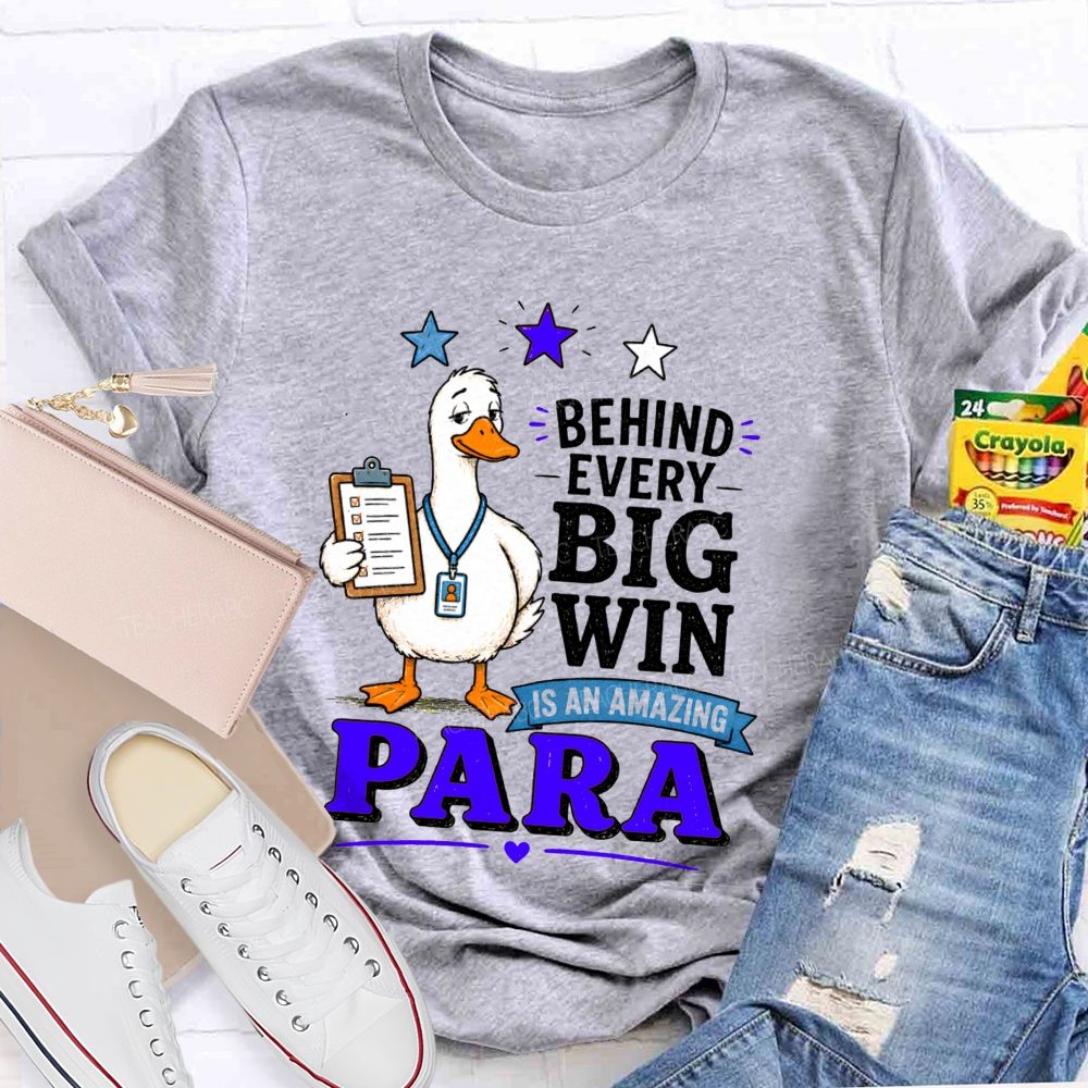 Behind Every Big Win Is An Amazing Para Teacher T-shirt
