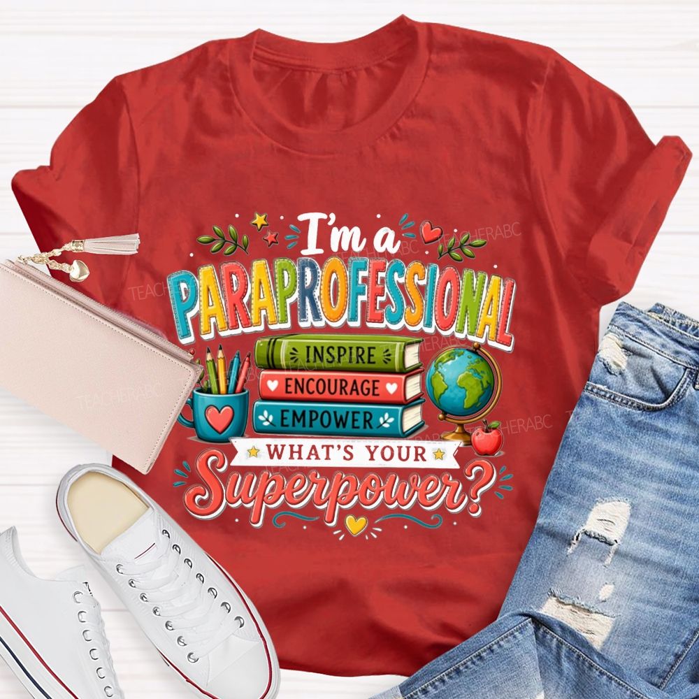 I'M A Para What'S Your Superpower Teacher T-Shirt
