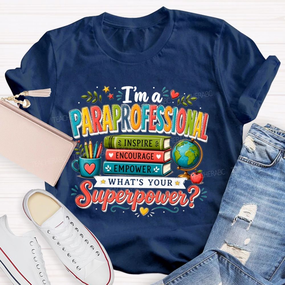 I'M A Para What'S Your Superpower Teacher T-Shirt