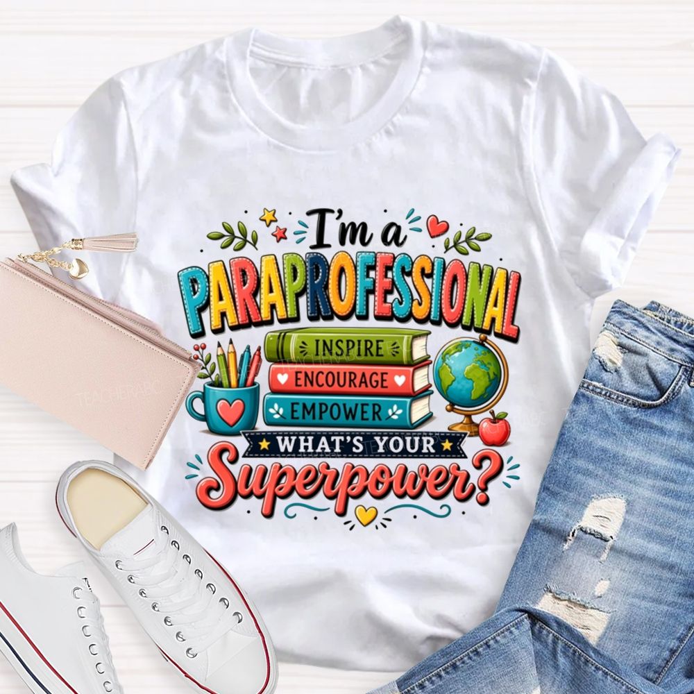 I'M A Para What'S Your Superpower Teacher T-Shirt