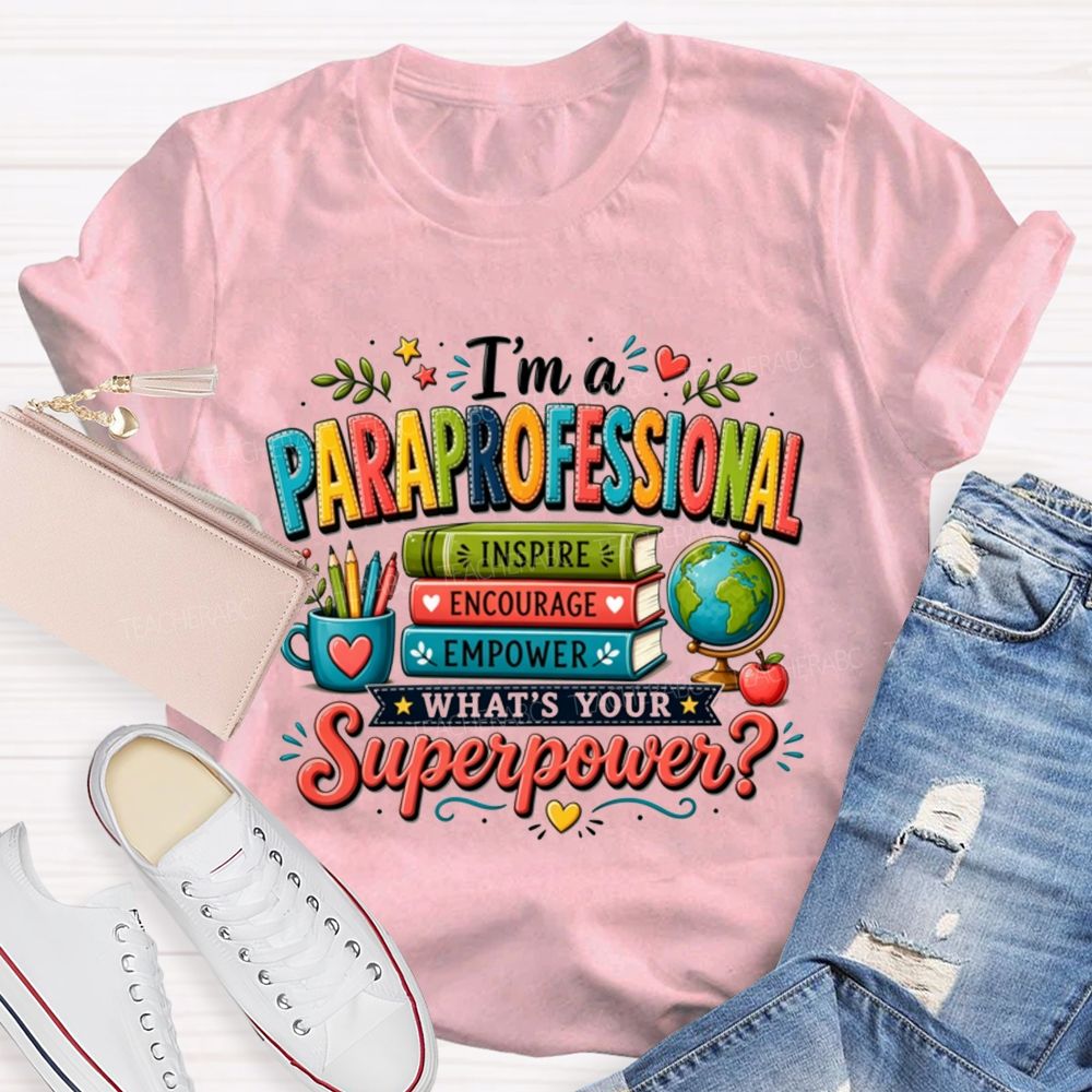 I'M A Para What'S Your Superpower Teacher T-Shirt
