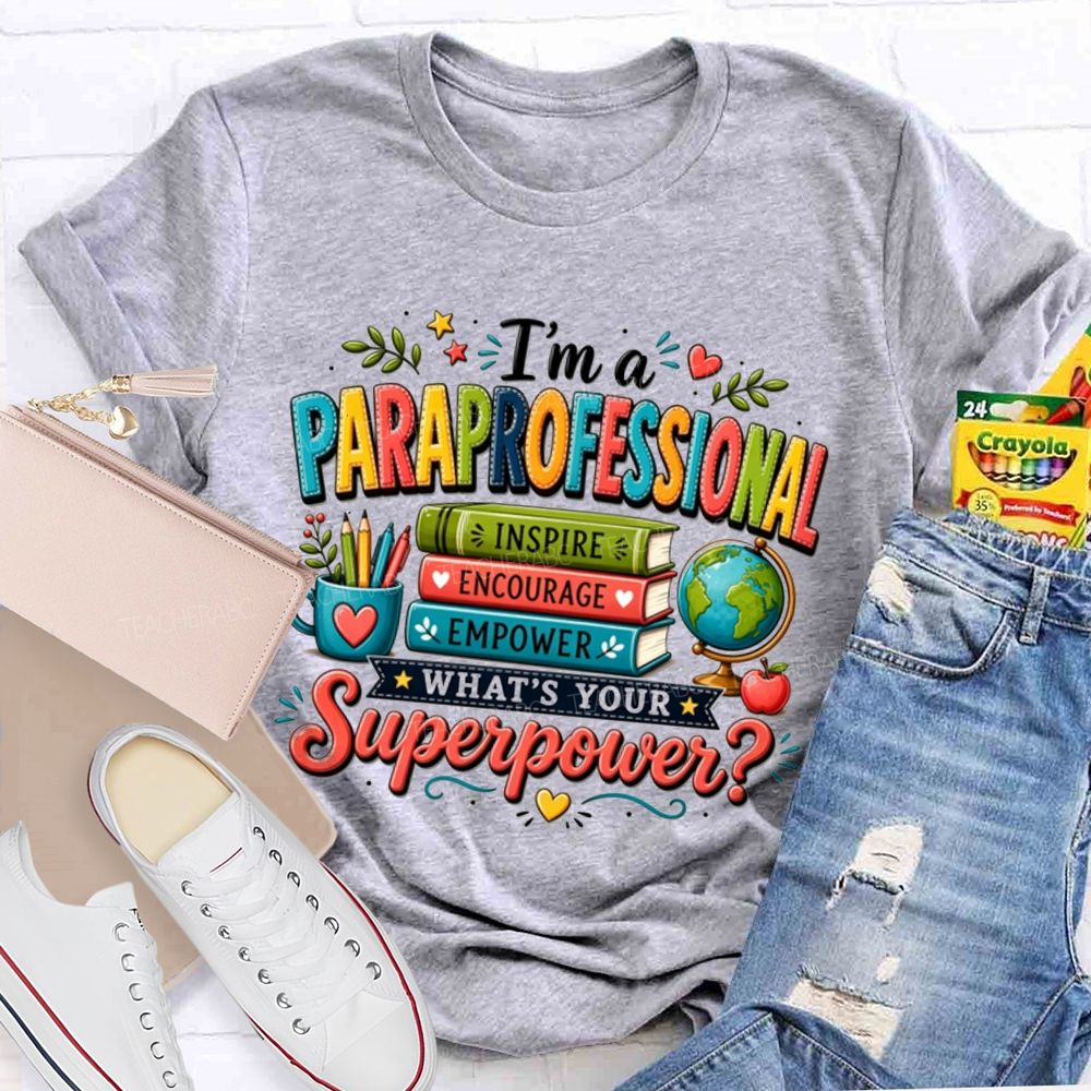 I'M A Para What'S Your Superpower Teacher T-Shirt