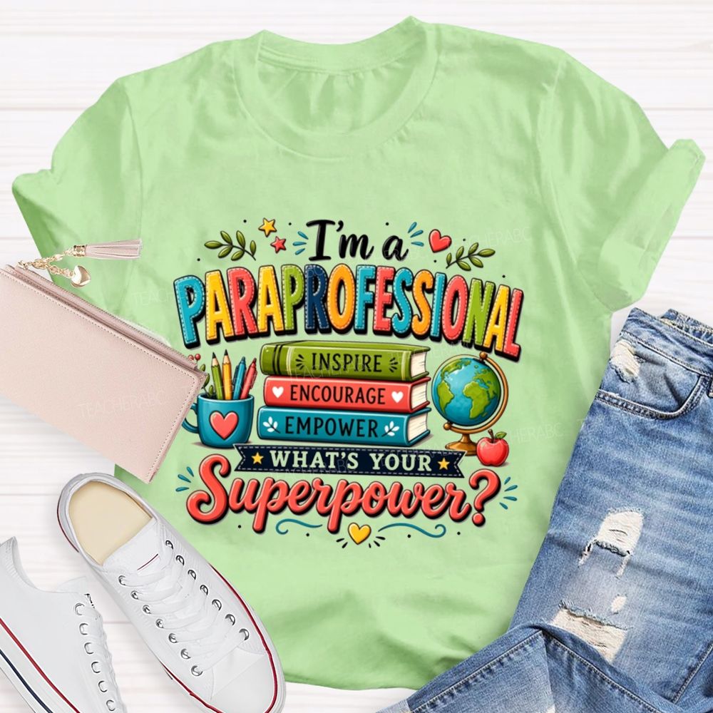I'M A Para What'S Your Superpower Teacher T-Shirt