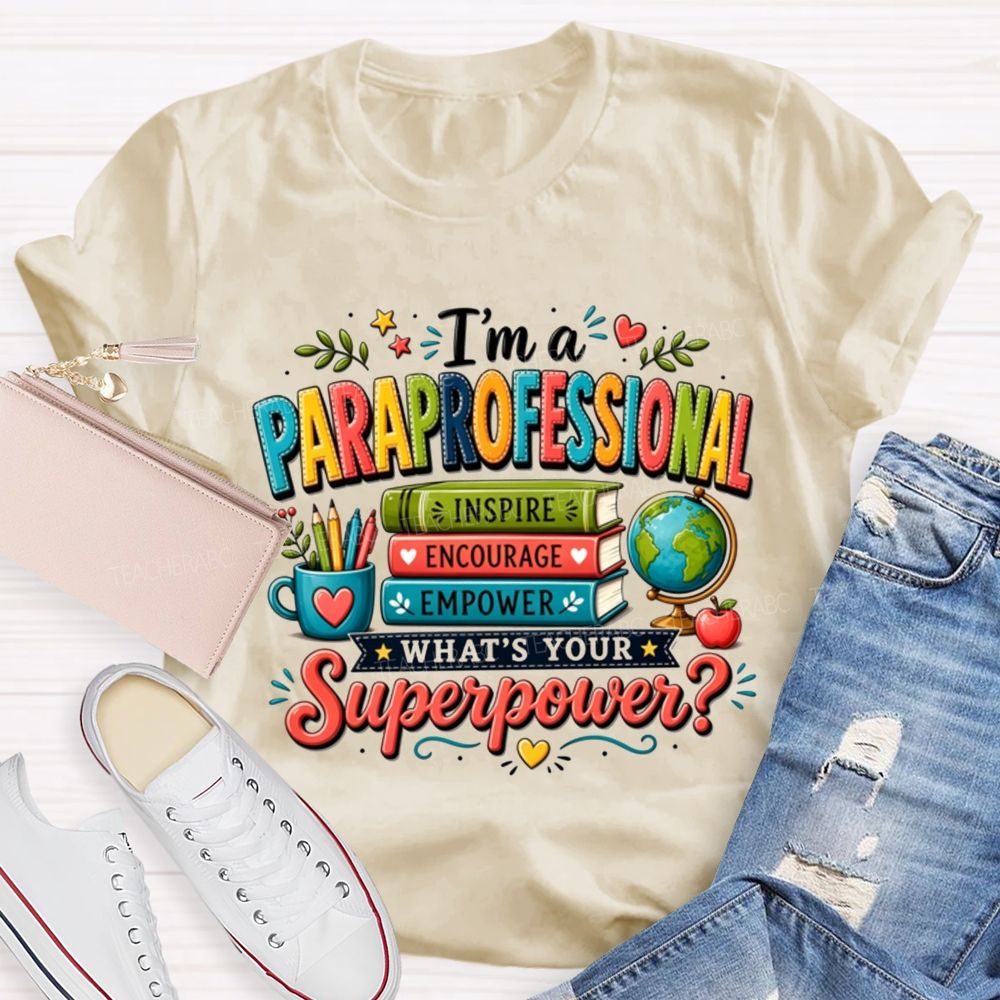 I'M A Para What'S Your Superpower Teacher T-Shirt
