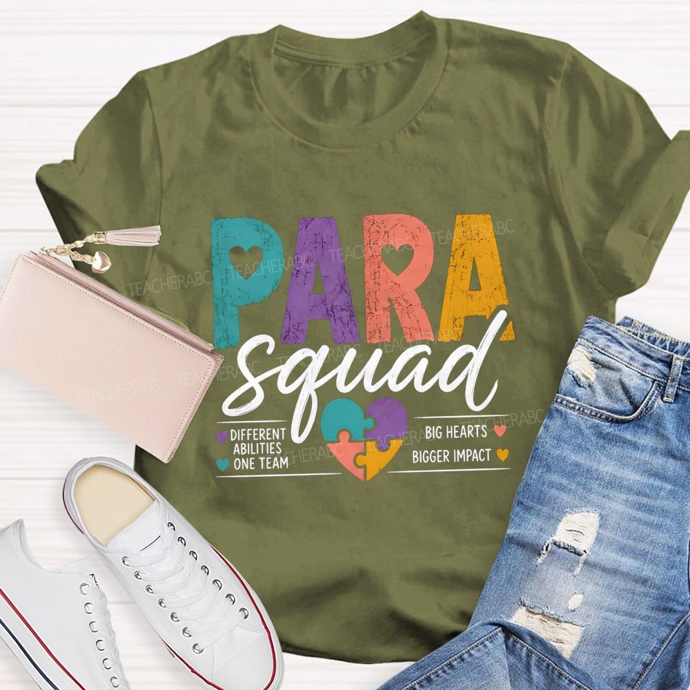Paraprofessional Squad Different Ability One Team Big Hearts Bigger Impact Teacher T-shirt
