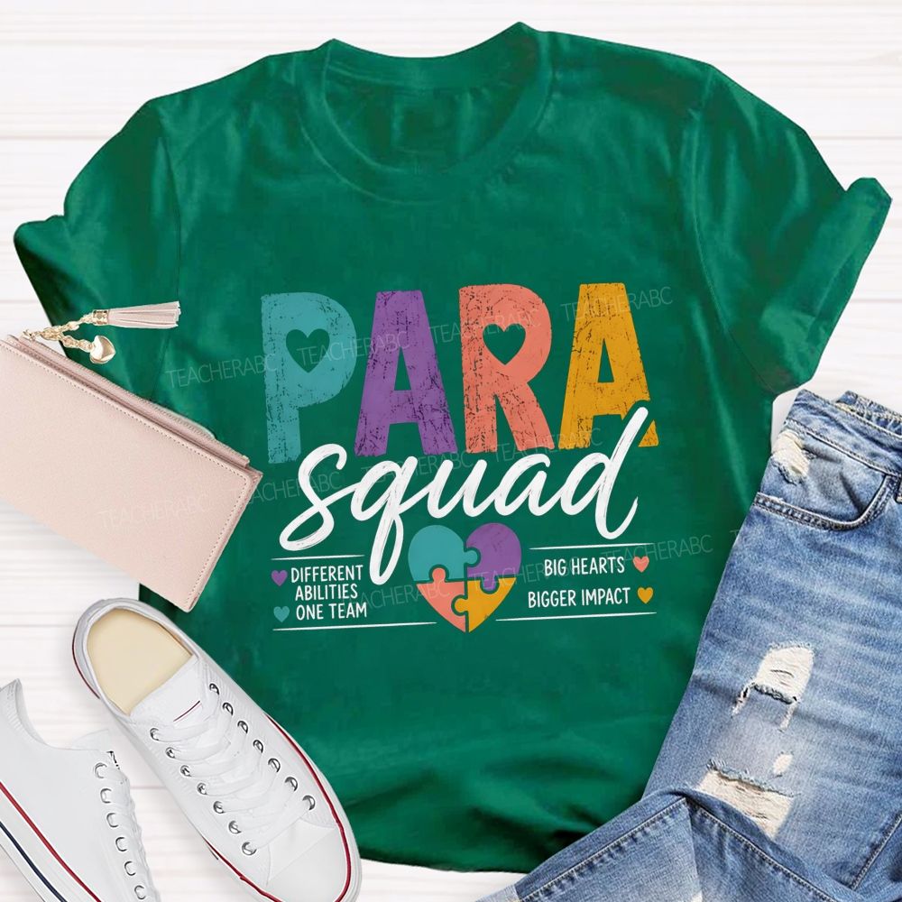 Paraprofessional Squad Different Ability One Team Big Hearts Bigger Impact Teacher T-shirt