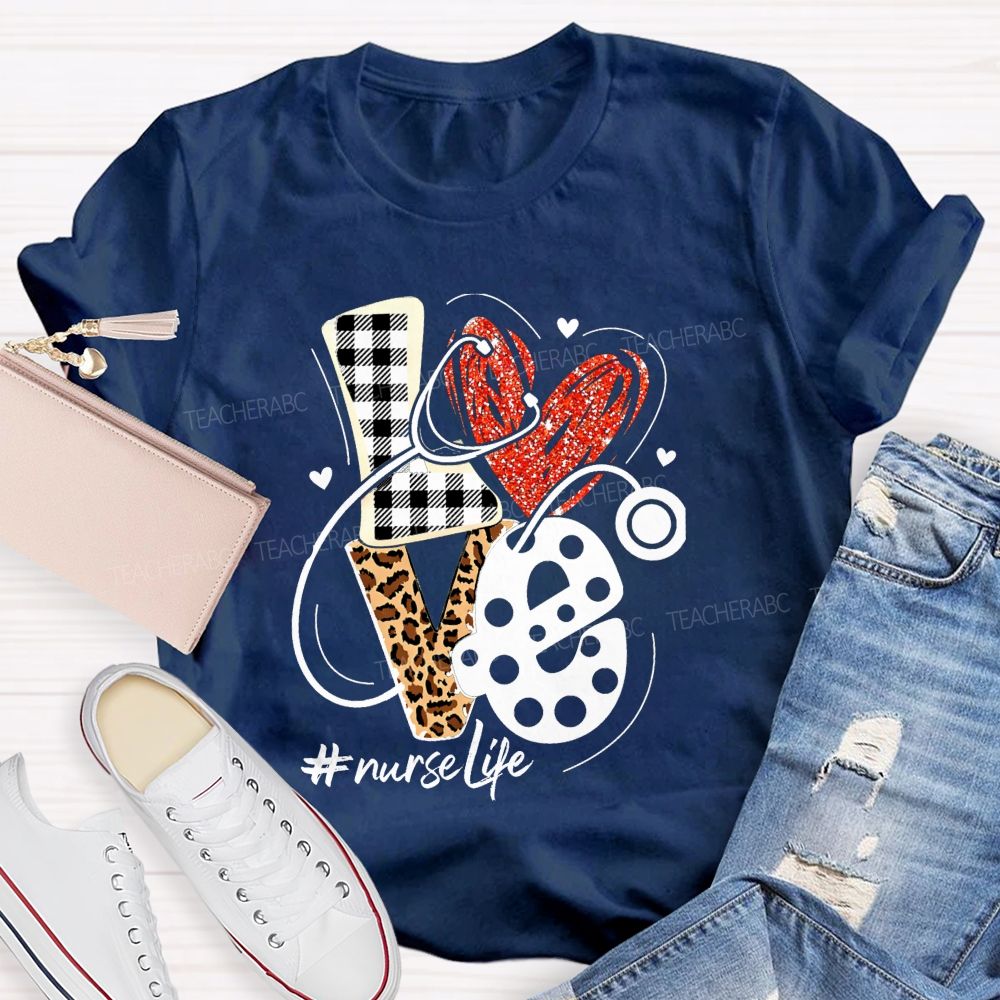 Nurse Life Letter with Heart Teacher T-shirt