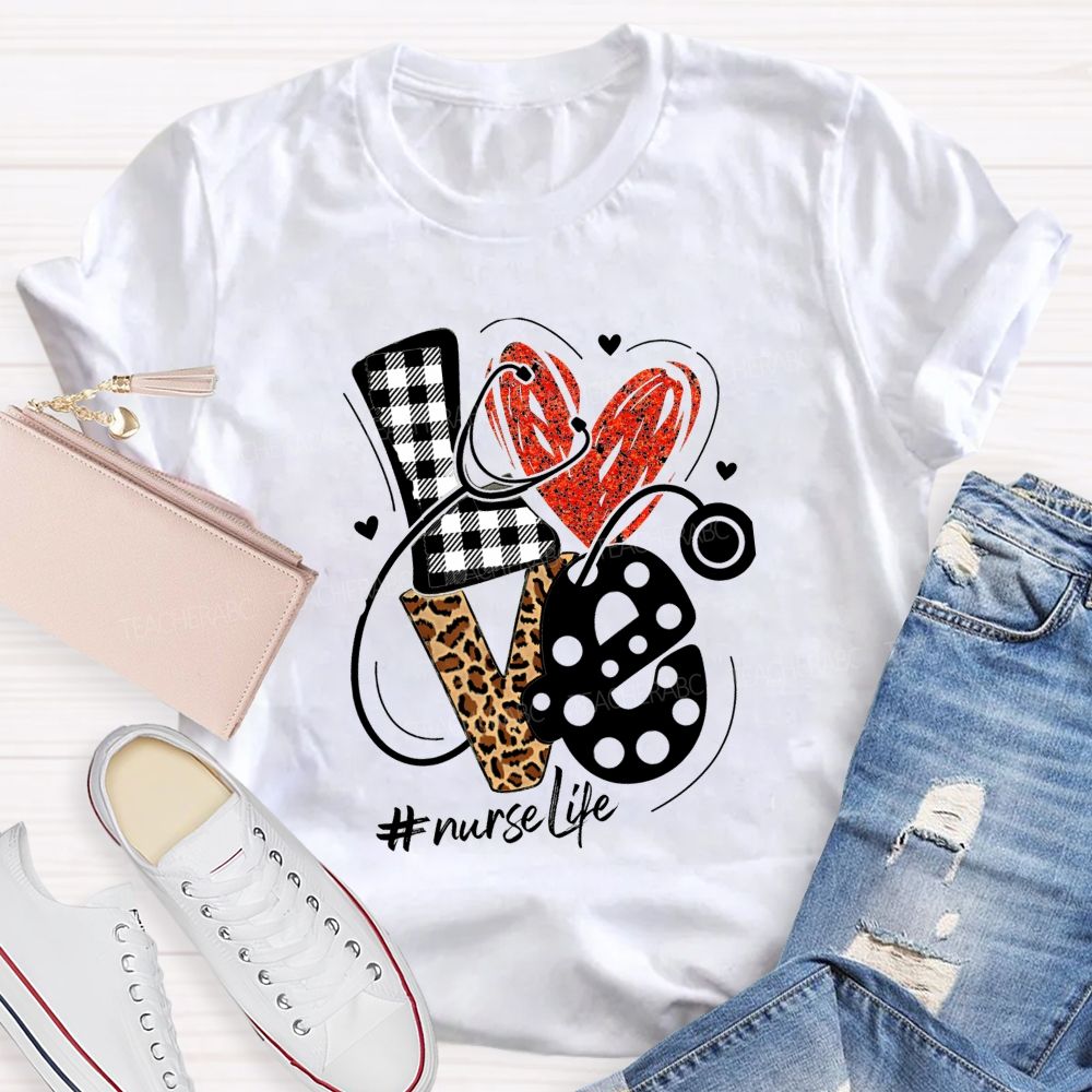 Nurse Life Letter with Heart Teacher T-shirt