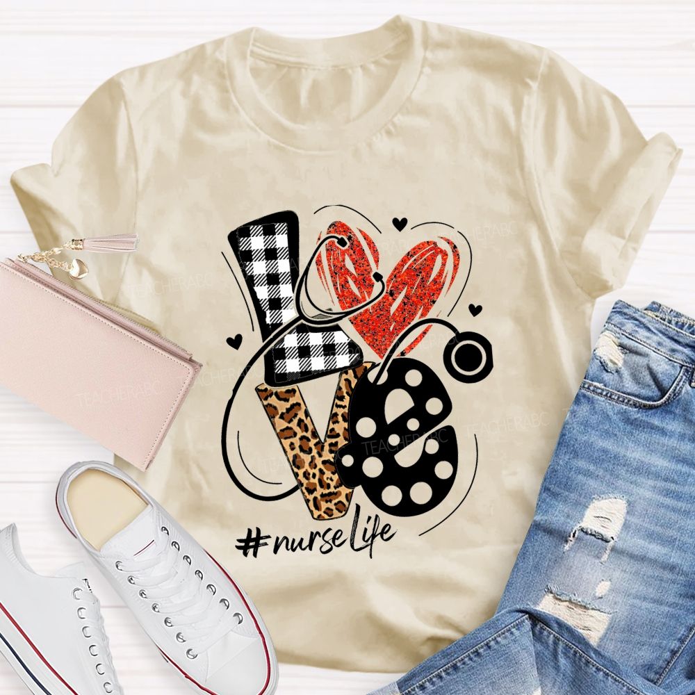 Nurse Life Letter with Heart Teacher T-shirt
