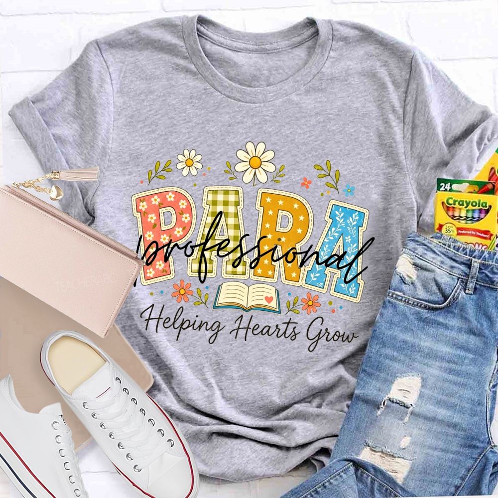 Para Professional Helping Hearts Grow Teacher T-shirt