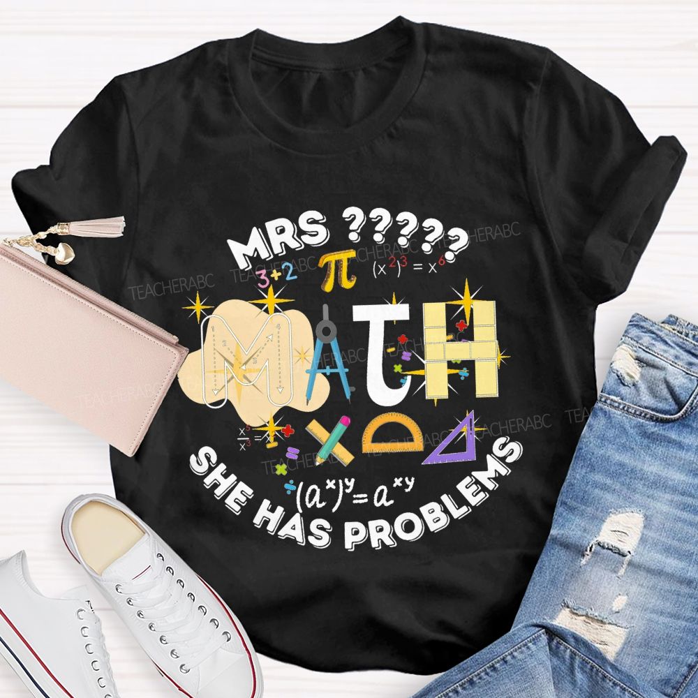 Personalized Name Math Teacher She Has Problems Compass Protractor T-shirt