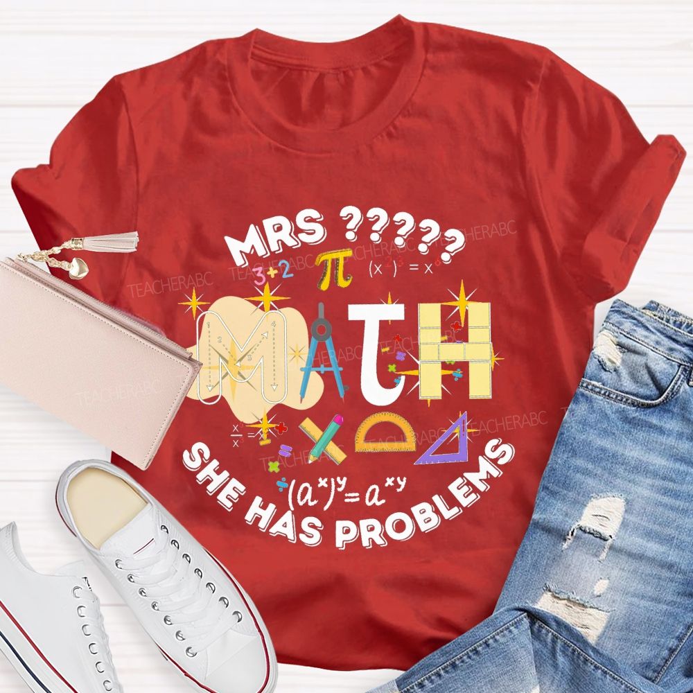 Personalized Name Math Teacher She Has Problems Compass Protractor T-shirt