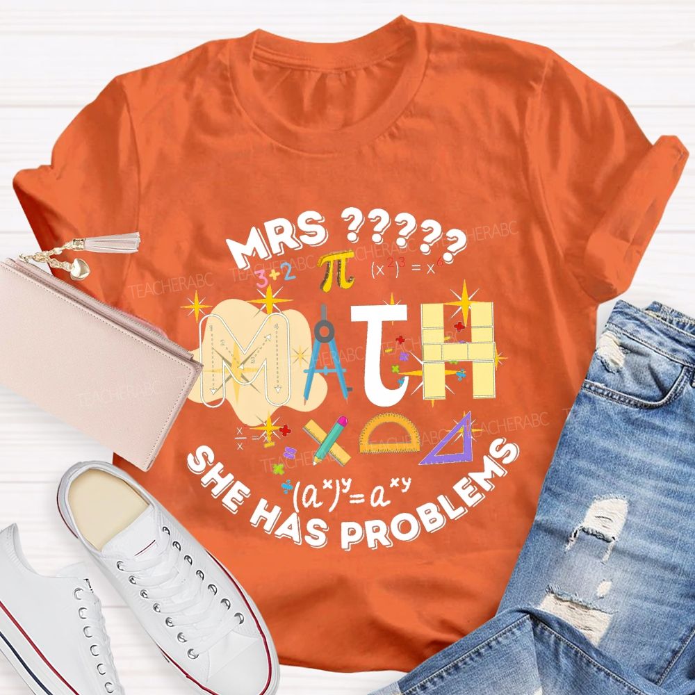 Personalized Name Math Teacher She Has Problems Compass Protractor T-shirt