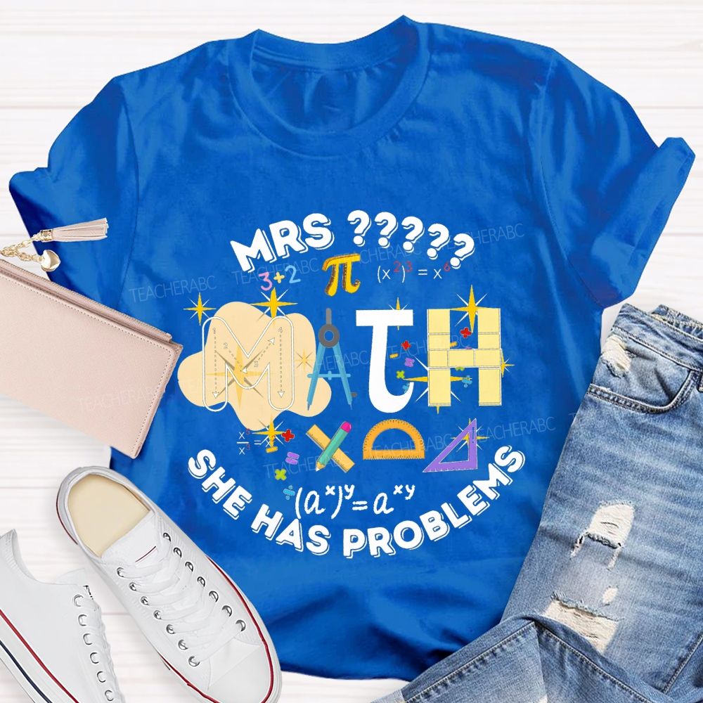 Personalized Name Math Teacher She Has Problems Compass Protractor T-shirt