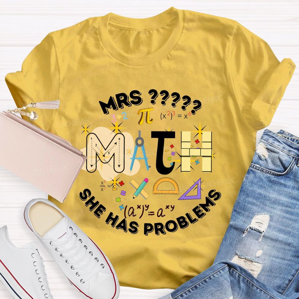 Personalized Name Math Teacher She Has Problems Compass Protractor T-shirt