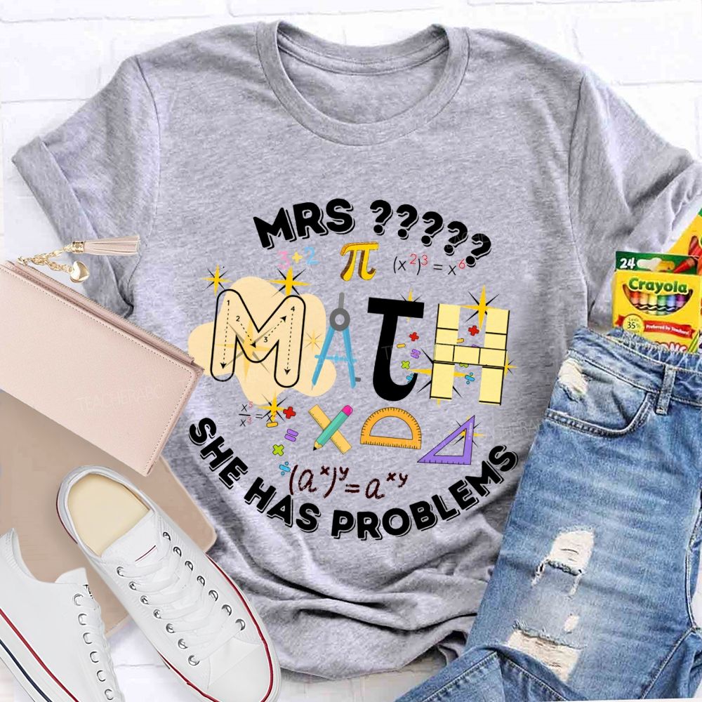 Personalized Name Math Teacher She Has Problems Compass Protractor T-shirt